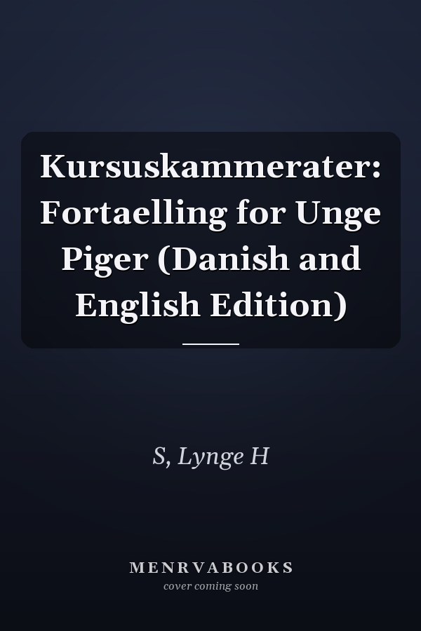 Kursuskammerater: Fortaelling for Unge Piger (Danish and English Edition)