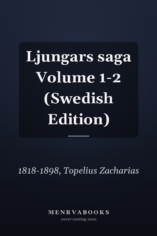 Ljungars saga Volume 1-2 (Swedish Edition)