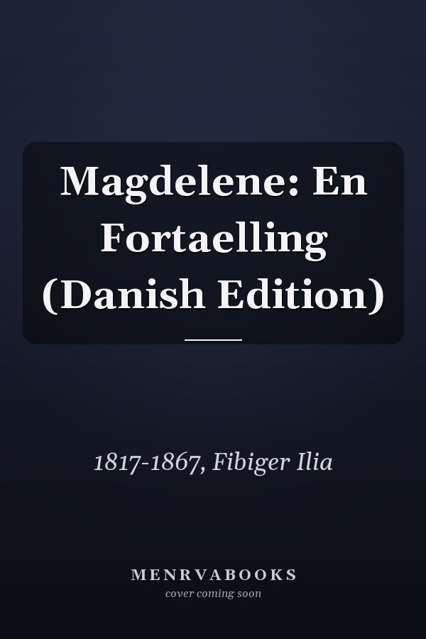 Magdelene: En Fortaelling (Danish Edition)