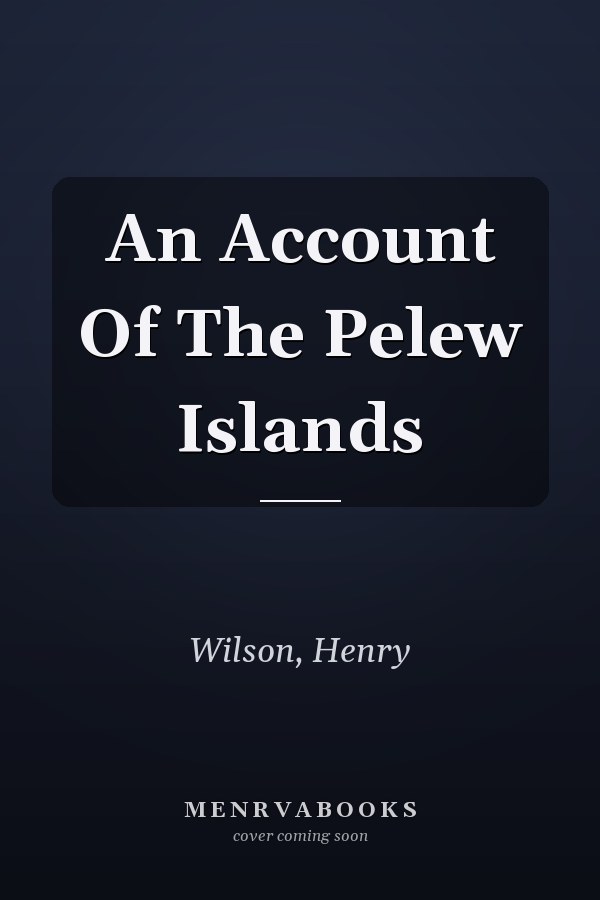 An Account Of The Pelew Islands