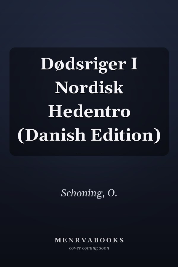 Dødsriger I Nordisk Hedentro (Danish Edition)