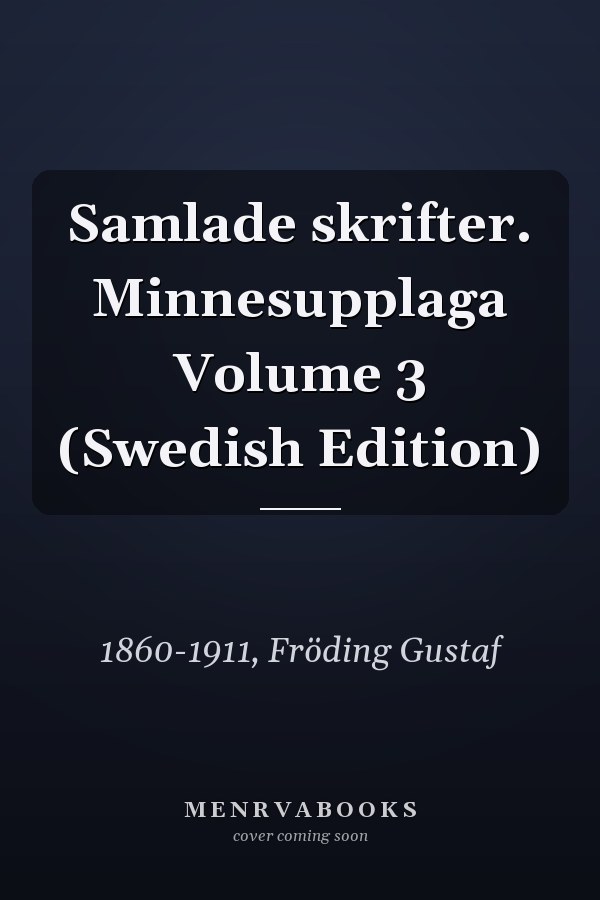 Samlade skrifter. Minnesupplaga Volume 3 (Swedish Edition)