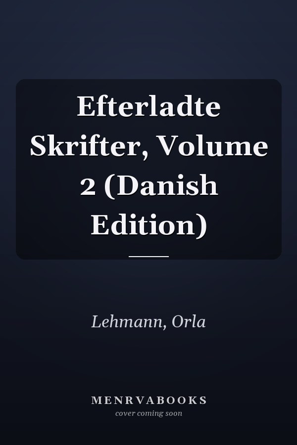 Efterladte Skrifter, Volume 2 (Danish Edition)