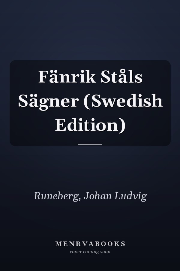 Fänrik Ståls Sägner (Swedish Edition)
