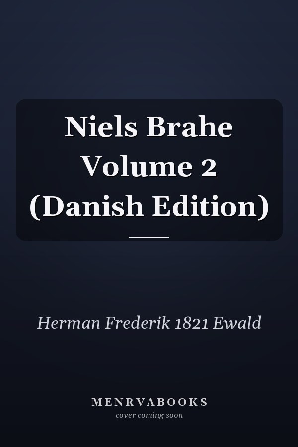 Niels Brahe Volume 2 (Danish Edition)