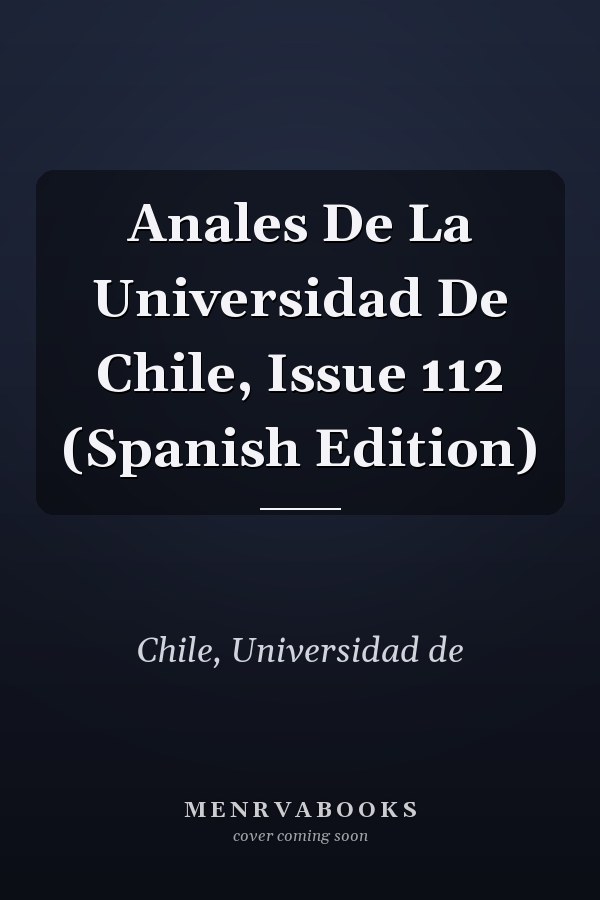 Anales De La Universidad De Chile, Issue 112 (Spanish Edition)
