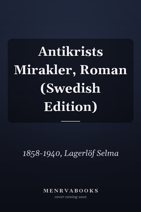 Antikrists Mirakler, Roman (Swedish Edition)