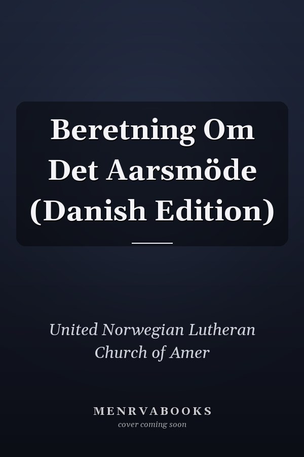 Beretning Om Det Aarsmöde (Danish Edition)