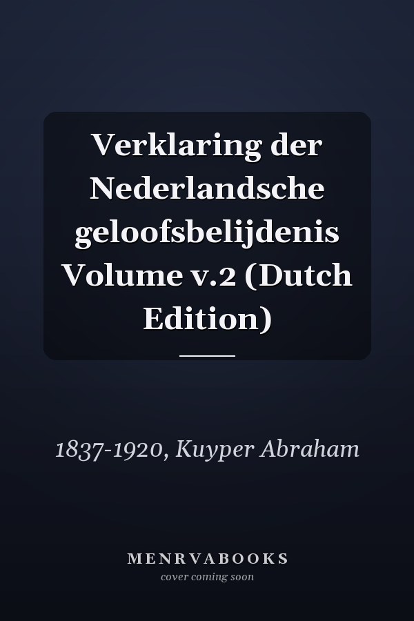 Verklaring der Nederlandsche geloofsbelijdenis Volume v.2 (Dutch Edition)