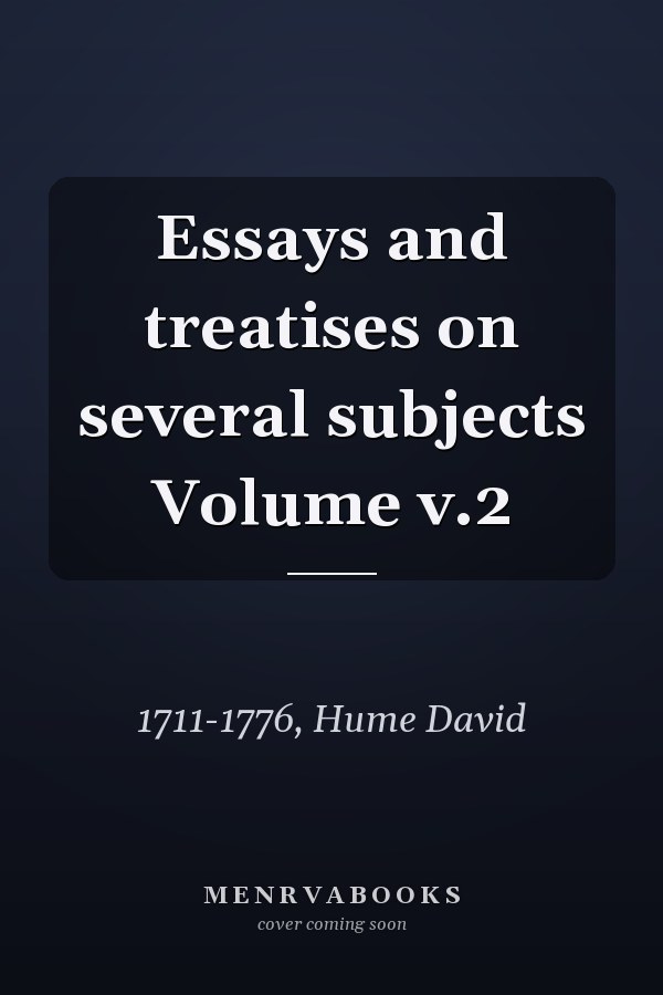Essays and treatises on several subjects Volume v.2