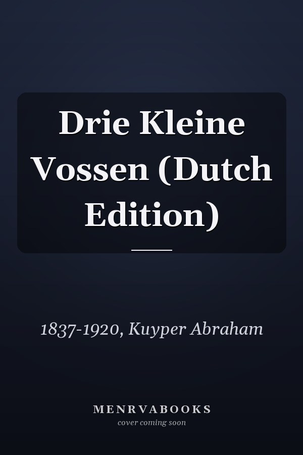 Drie Kleine Vossen (Dutch Edition)