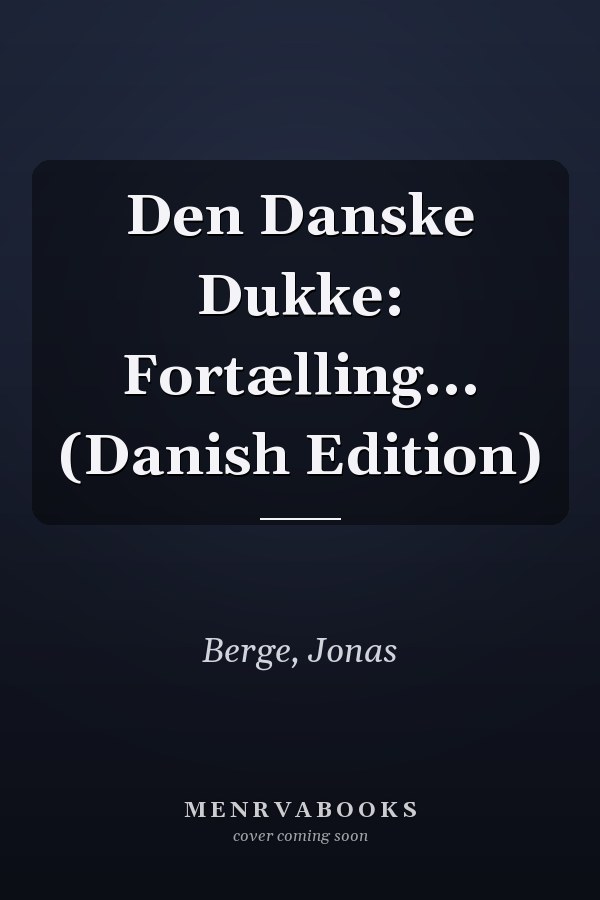 Den Danske Dukke: Fortælling... (Danish Edition)