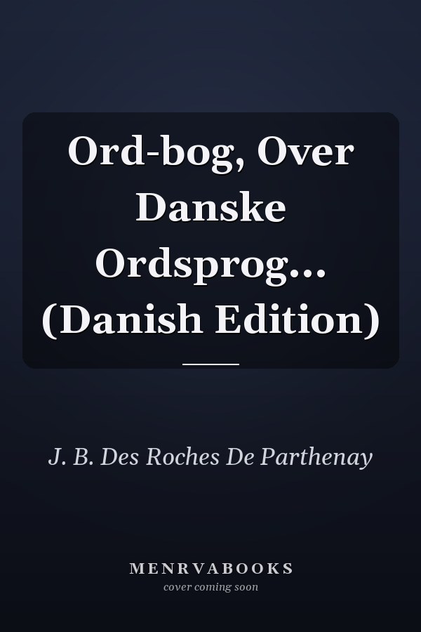 Ord-bog, Over Danske Ordsprog... (Danish Edition)