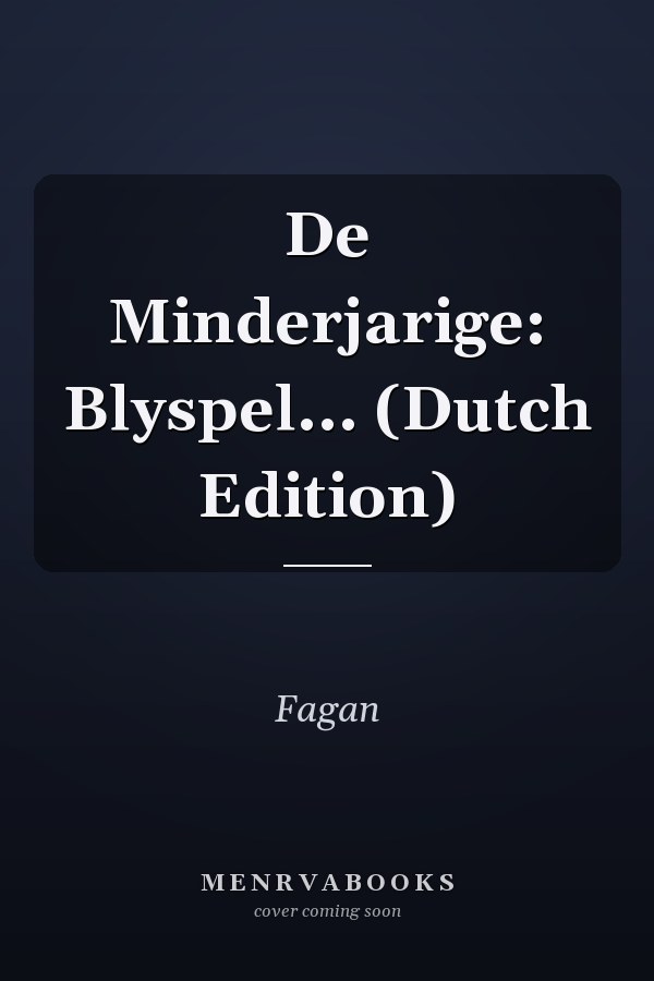 De Minderjarige: Blyspel... (Dutch Edition)