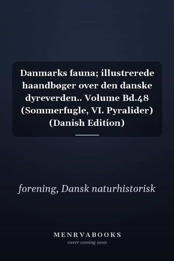 Danmarks fauna; illustrerede haandbøger over den danske dyreverden.. Volume Bd.48 (Sommerfugle, VI. Pyralider) (Danish Edition)