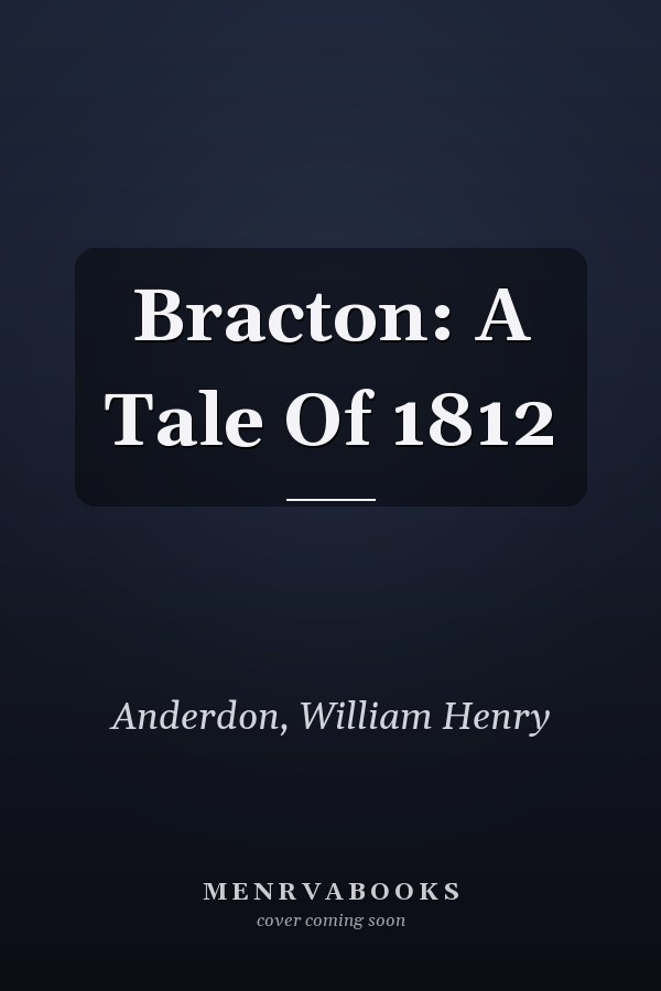 Bracton: A Tale Of 1812