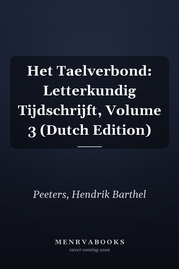 Het Taelverbond: Letterkundig Tijdschrijft, Volume 3 (Dutch Edition)