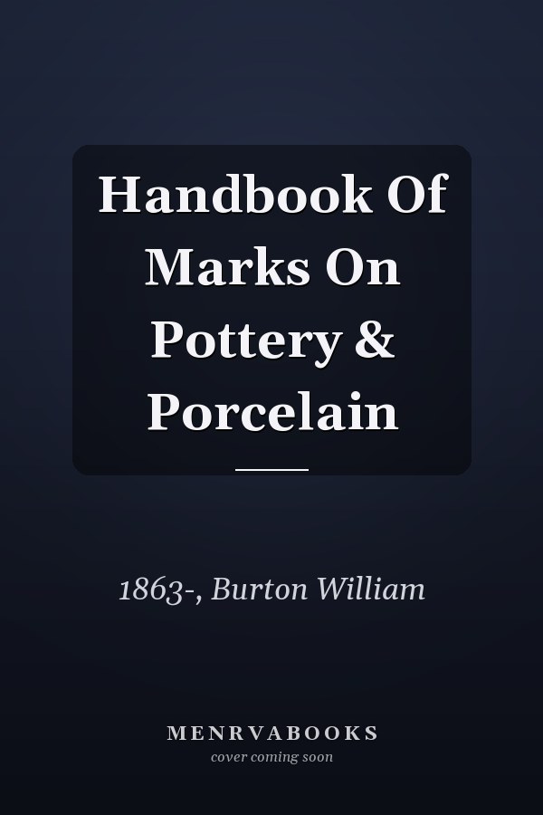 Handbook Of Marks On Pottery & Porcelain