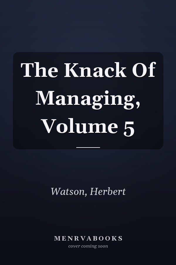 The Knack Of Managing, Volume 5