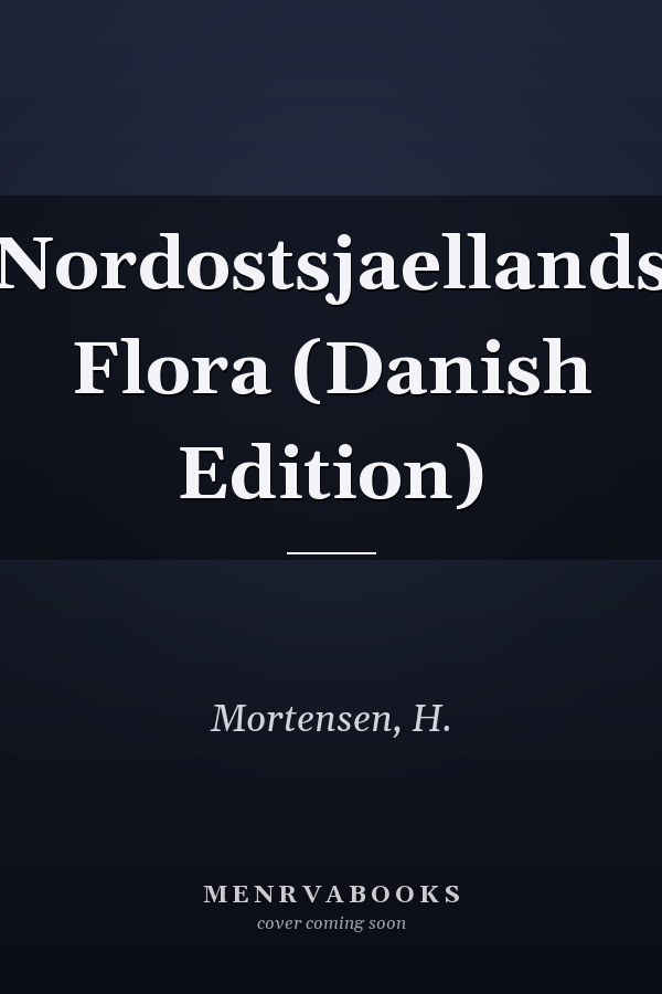 Nordostsjaellands Flora (Danish Edition)