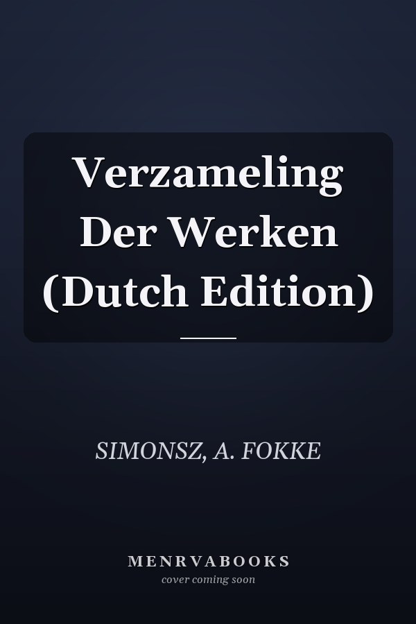 Verzameling Der Werken (Dutch Edition)