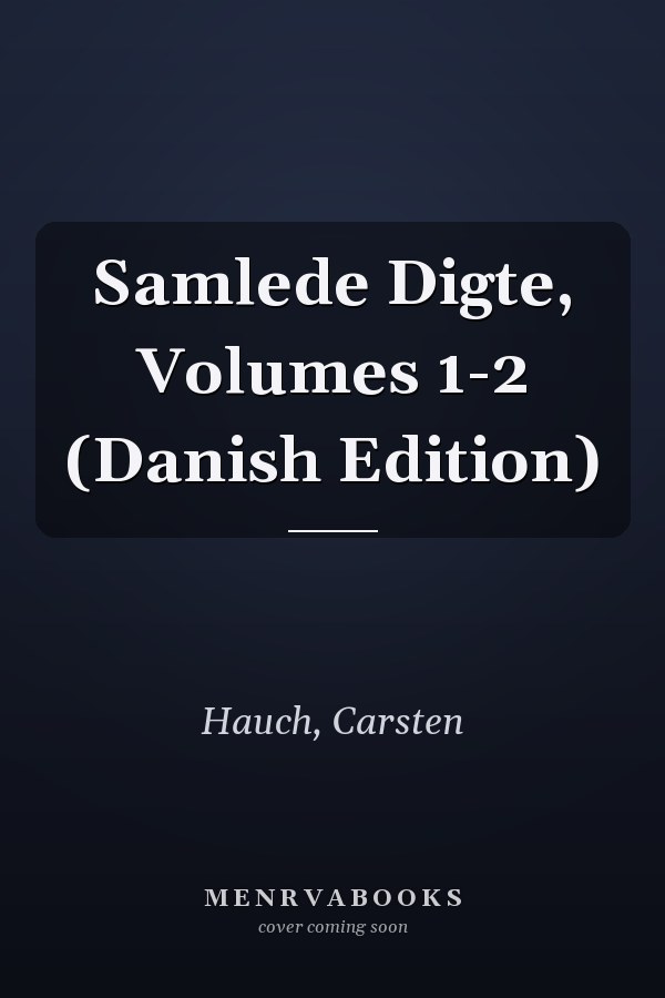 Samlede Digte, Volumes 1-2 (Danish Edition)