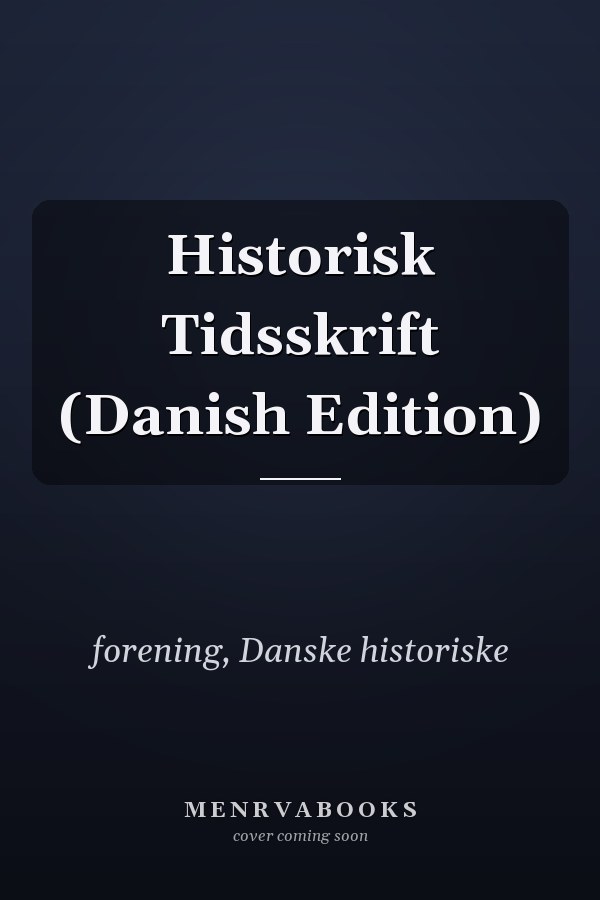 Historisk Tidsskrift (Danish Edition)