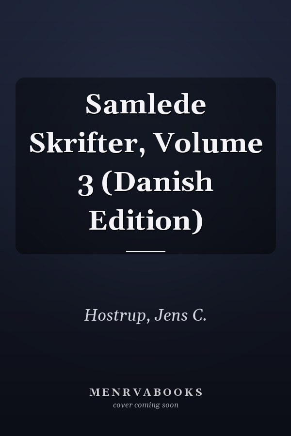 Samlede Skrifter, Volume 3 (Danish Edition)