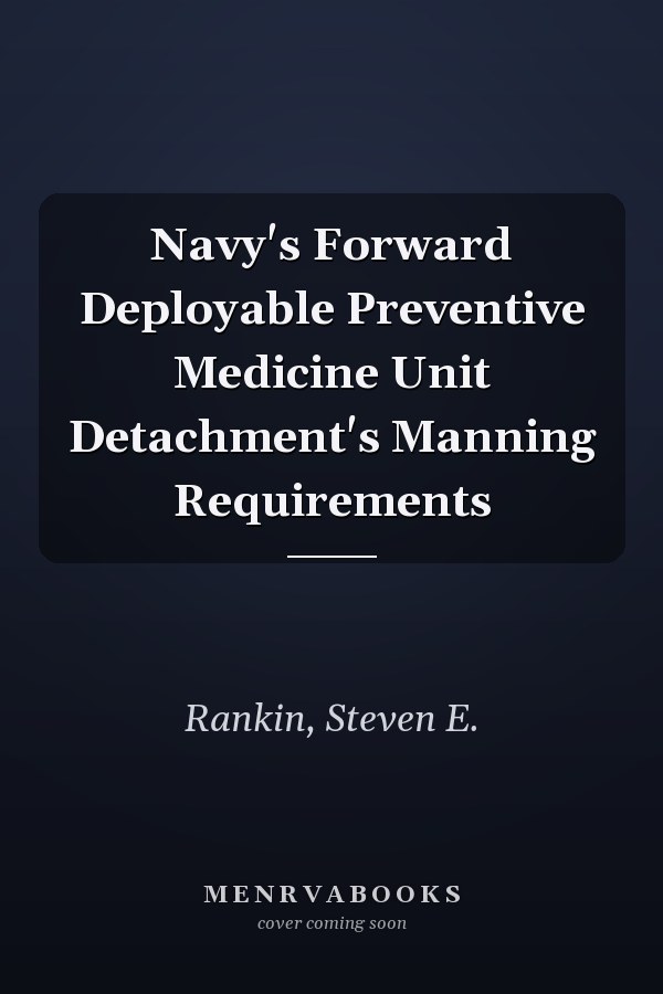 Navy's Forward Deployable Preventive Medicine Unit Detachment's Manning Requirements