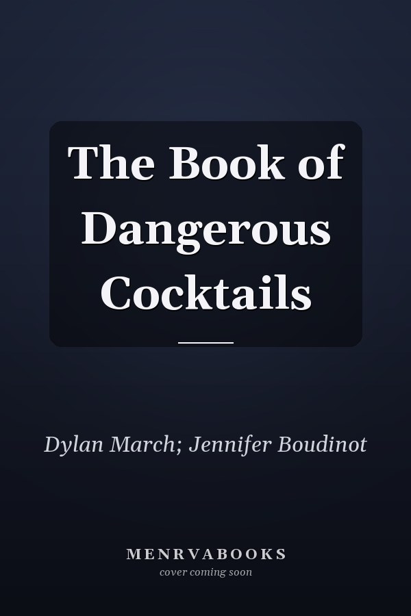 The Book of Dangerous Cocktails