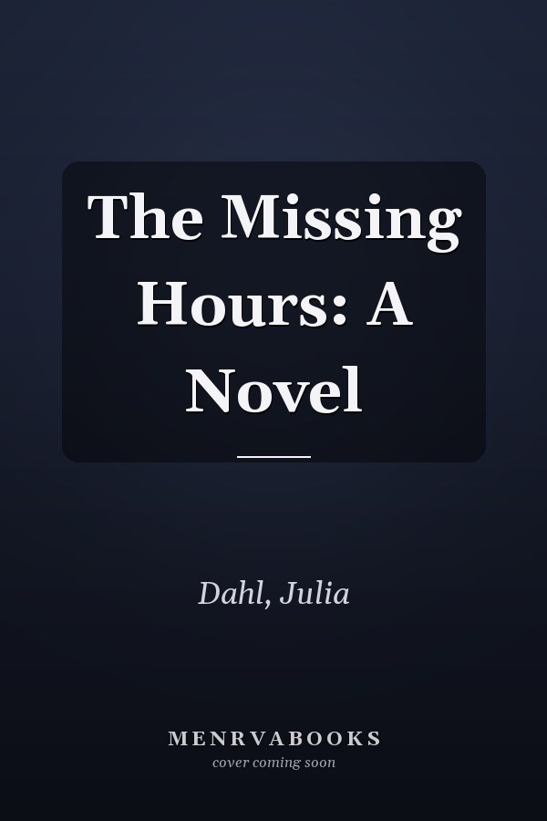 The Missing Hours: A Novel
