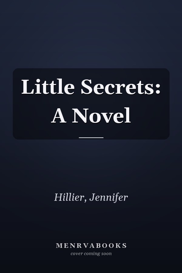 Little Secrets: A Novel