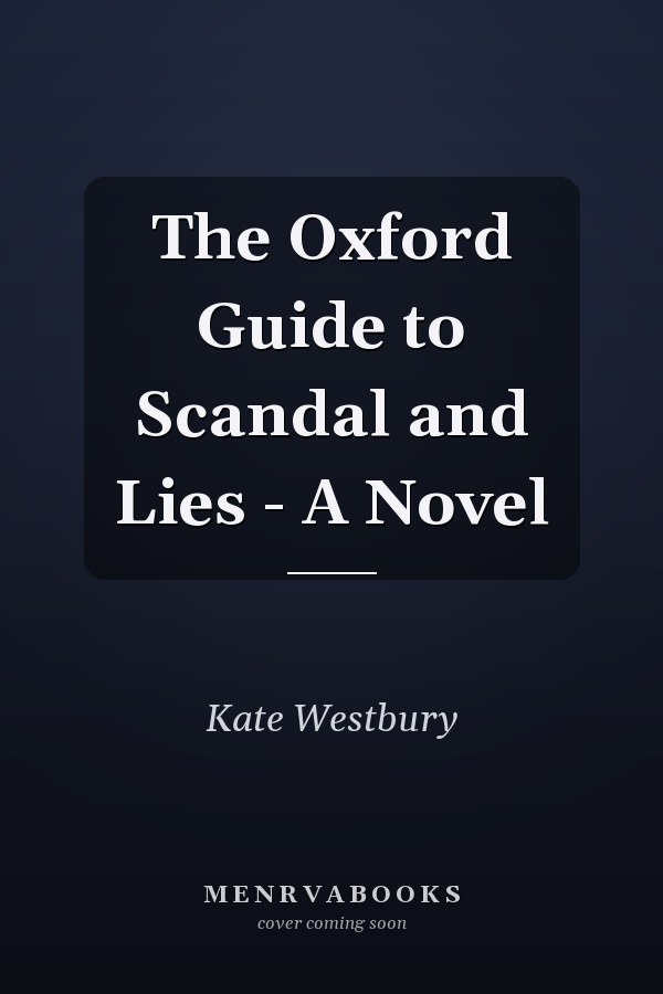 The Oxford Guide to Scandal and Lies - A Novel