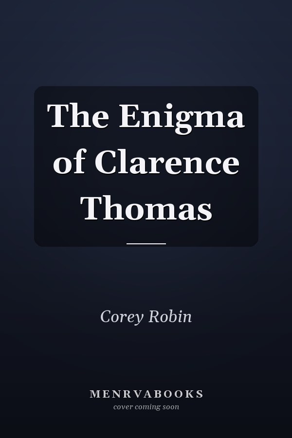 The Enigma of Clarence Thomas