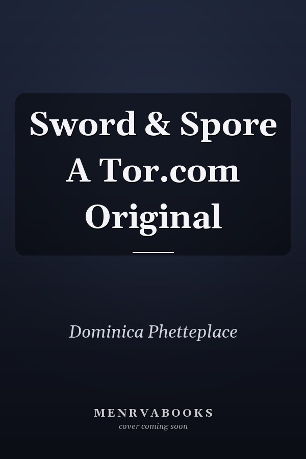 Sword & Spore A Tor.com Original