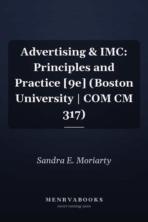 Advertising & IMC: Principles and Practice [9e] (Boston University | COM CM 317)