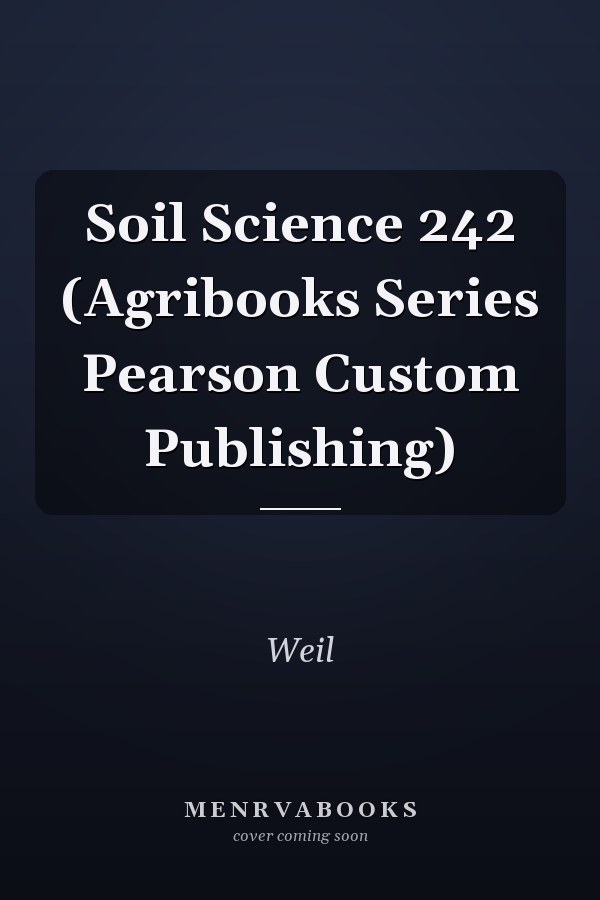 Soil Science 242 (Agribooks Series Pearson Custom Publishing)