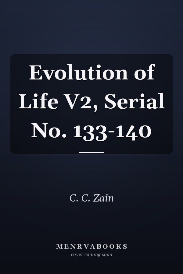 Evolution of Life V2, Serial No. 133-140