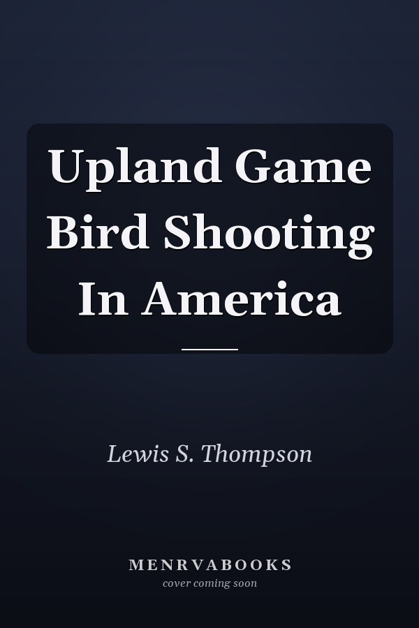 Upland Game Bird Shooting In America