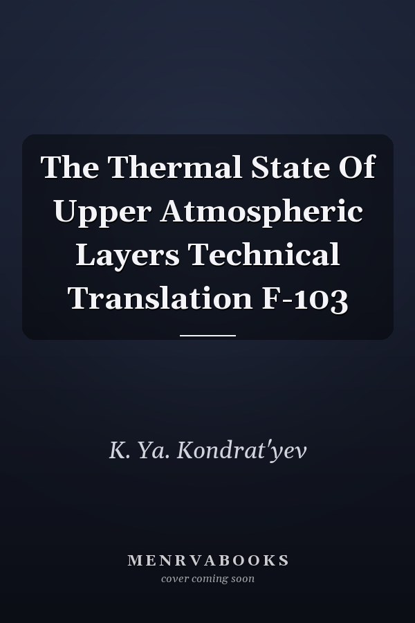 The Thermal State Of Upper Atmospheric Layers Technical Translation F-103