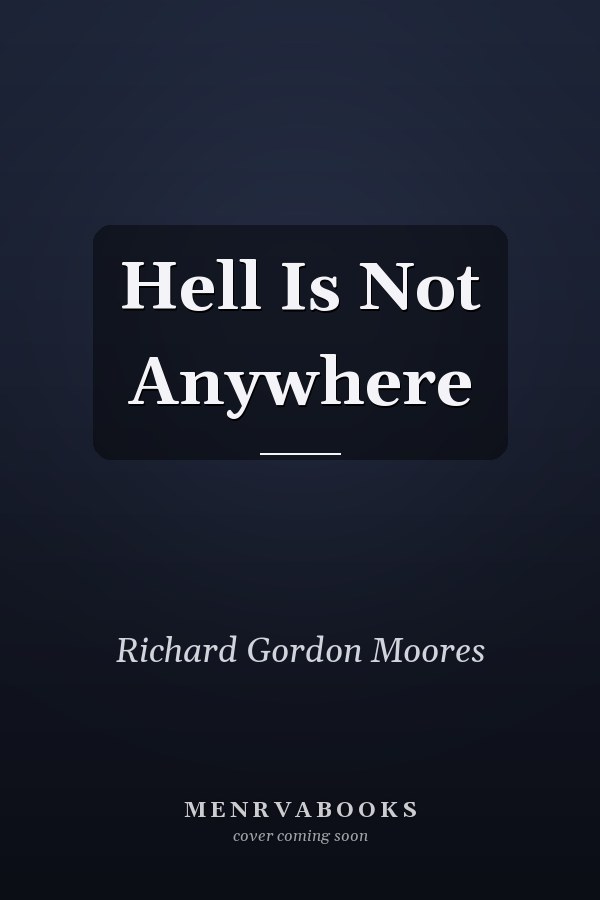 Hell Is Not Anywhere