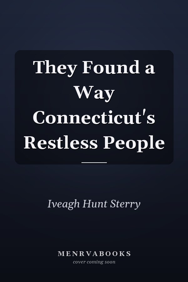They Found a Way Connecticut's Restless People