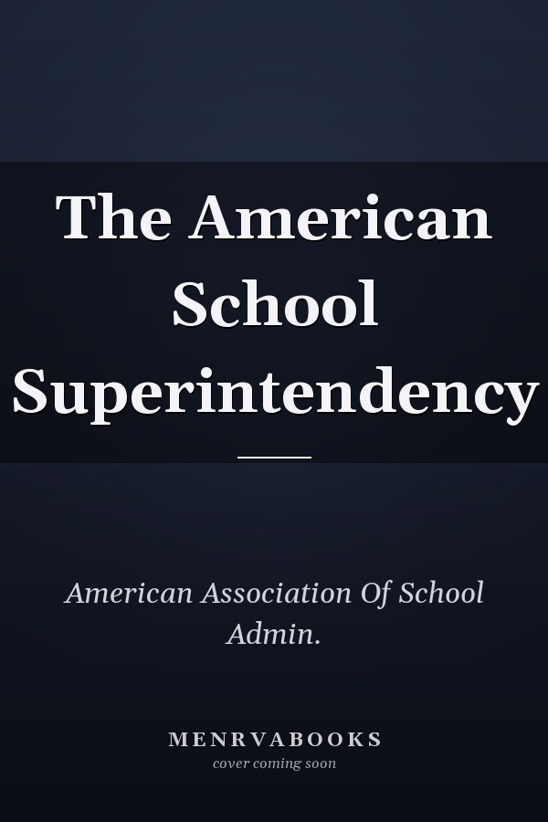 The American School Superintendency