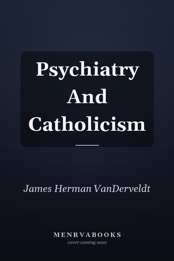Psychiatry And Catholicism