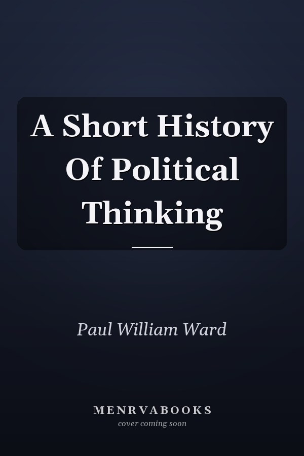 A Short History Of Political Thinking