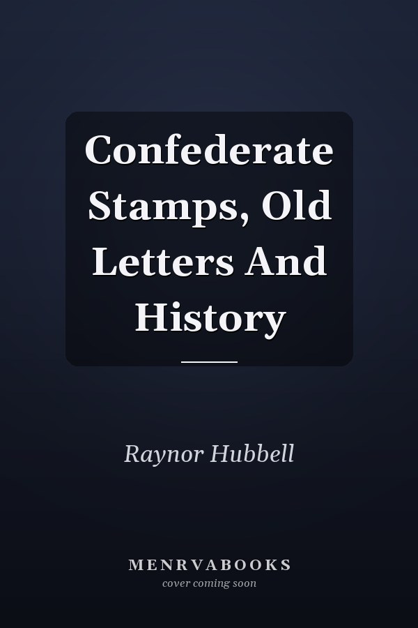 Confederate Stamps, Old Letters And History