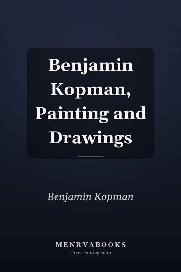 Benjamin Kopman, Painting and Drawings