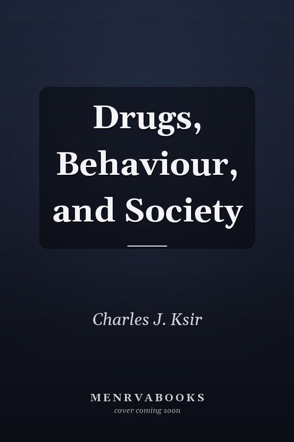 Drugs, Behaviour, and Society