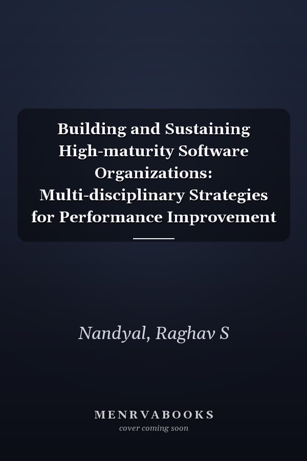 Building and Sustaining High-maturity Software Organizations: Multi-disciplinary Strategies for Performance Improvement