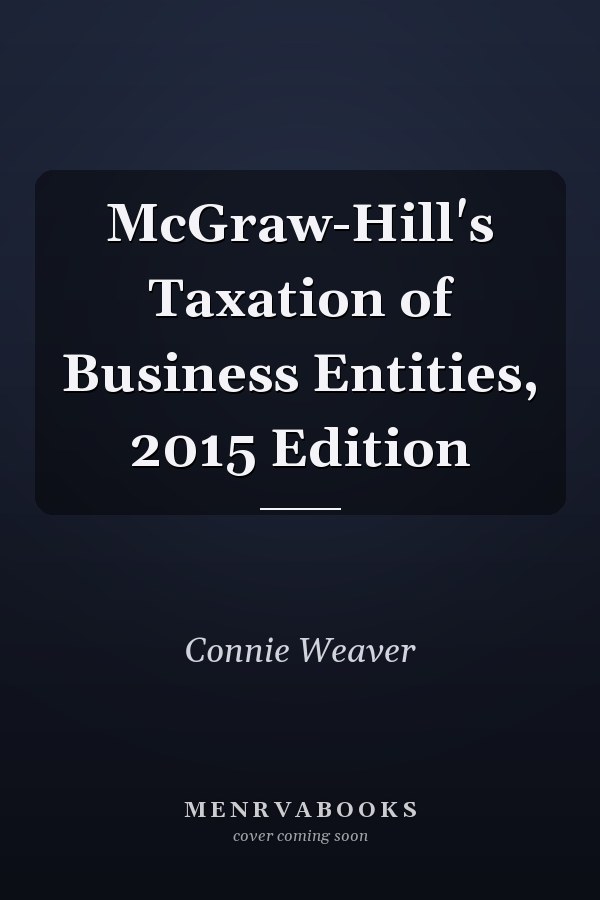 McGraw-Hill's Taxation of Business Entities, 2015 Edition